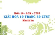 Giải Hóa 10 trang 40 Chân trời Sáng tạo